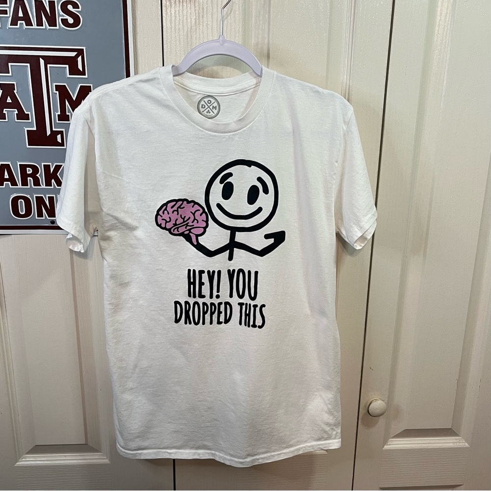 Dom Hey You Dropped This T-Shirt